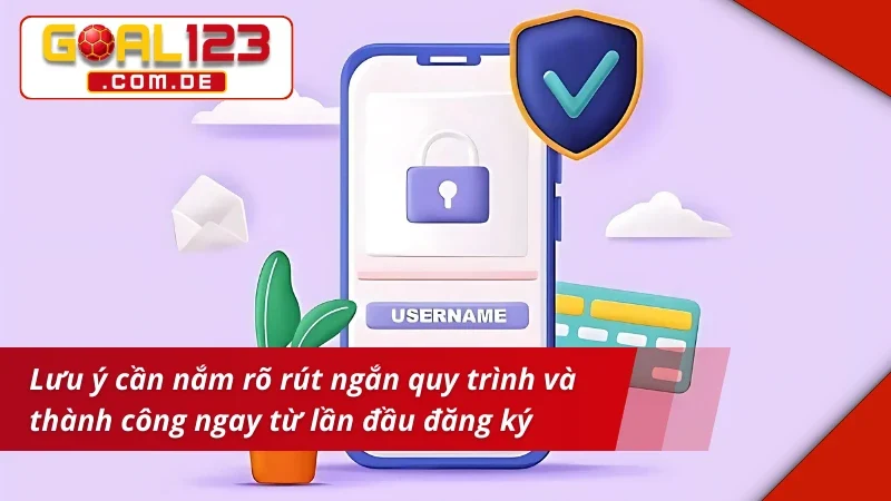 Chú ý đảm bảo thực hiện đăng ký thành công ngay từ lần đầu