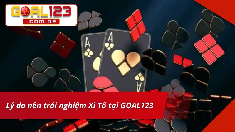 Trải nghiệm Xì Tố chất lượng